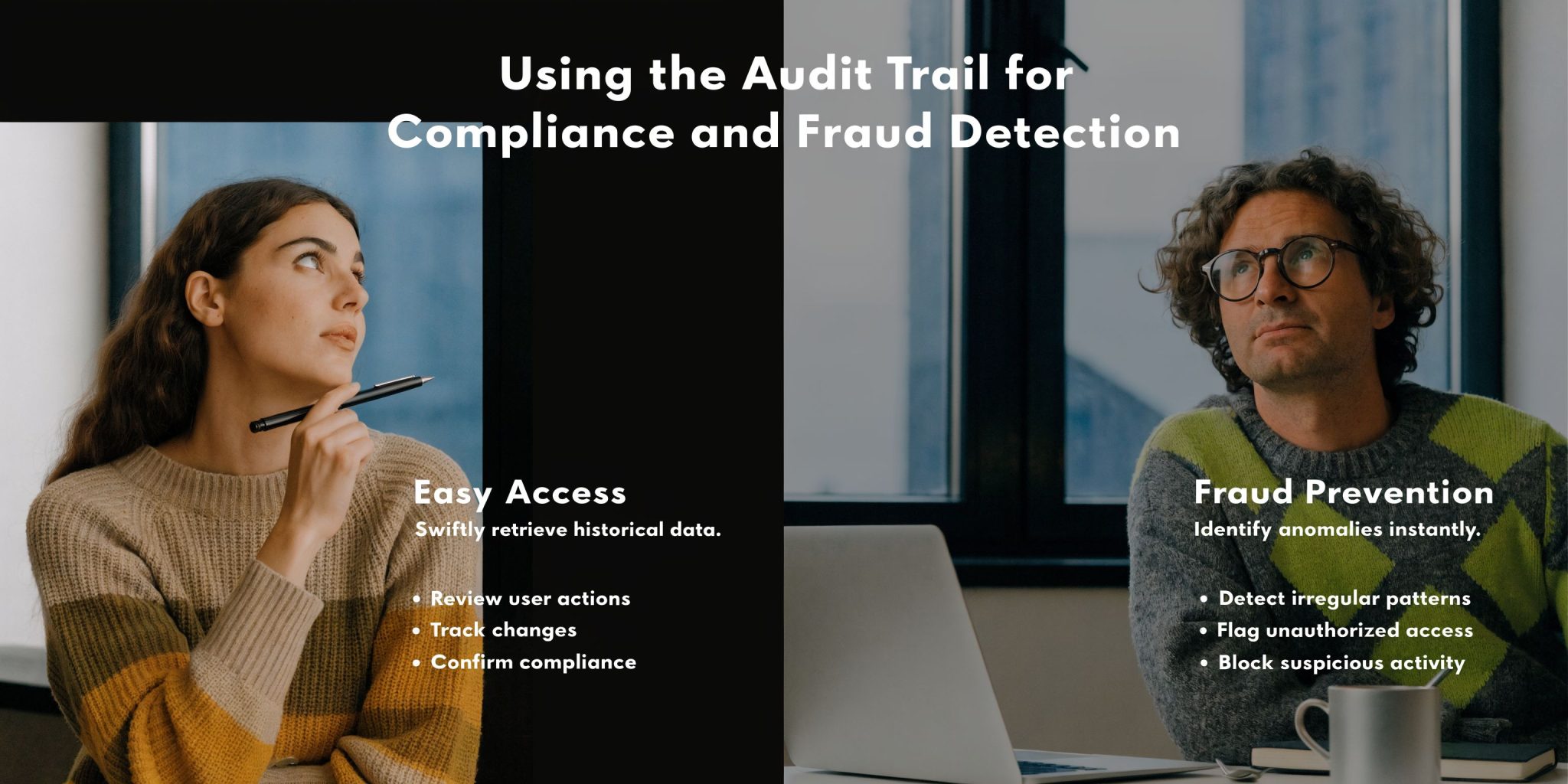 A split image showing a woman and a man thinking about audit trail software for compliance and fraud detection.