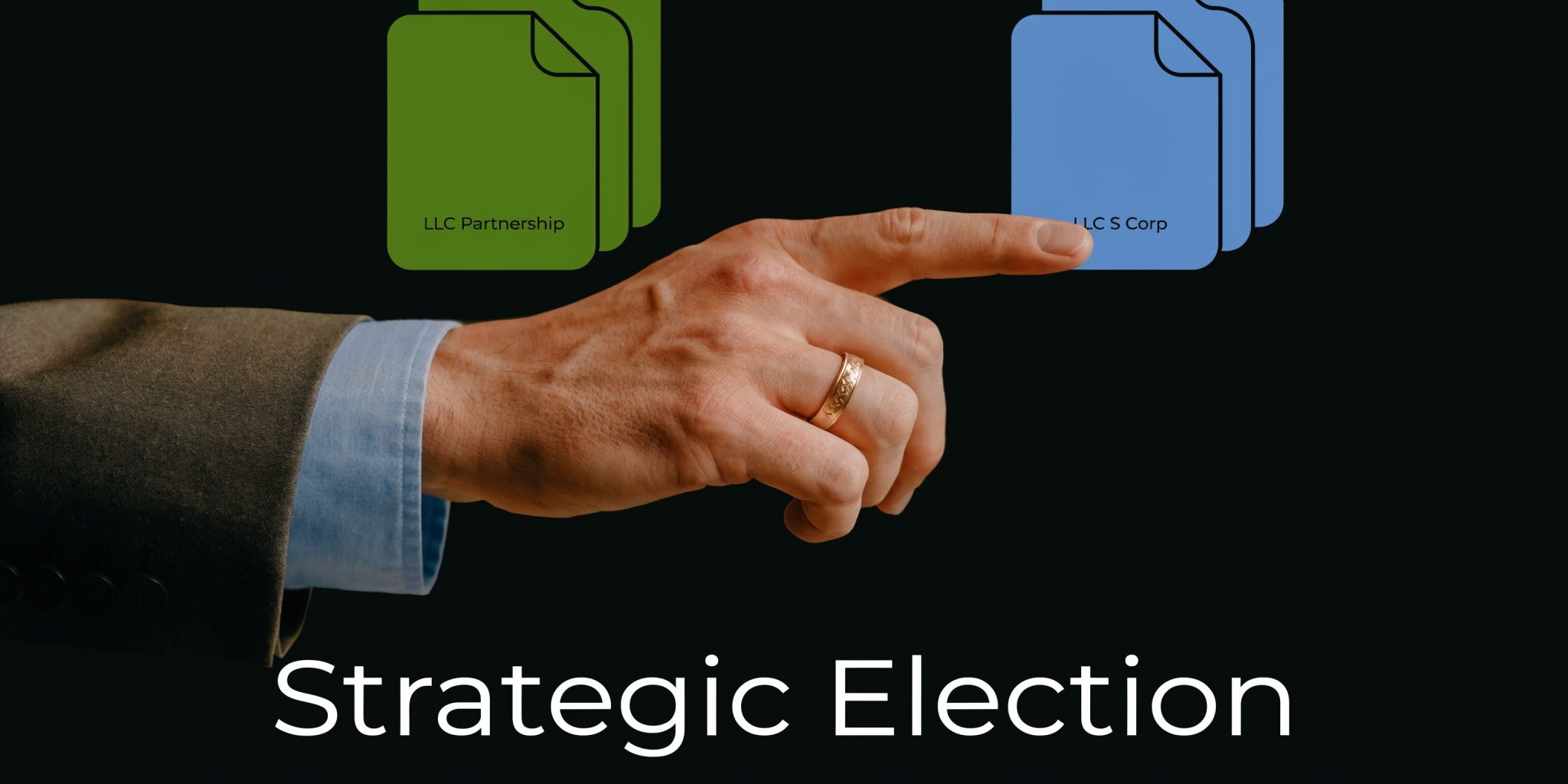 A businessman's hand points toward a choice between an LLC partnership and an LLC S corporation document.